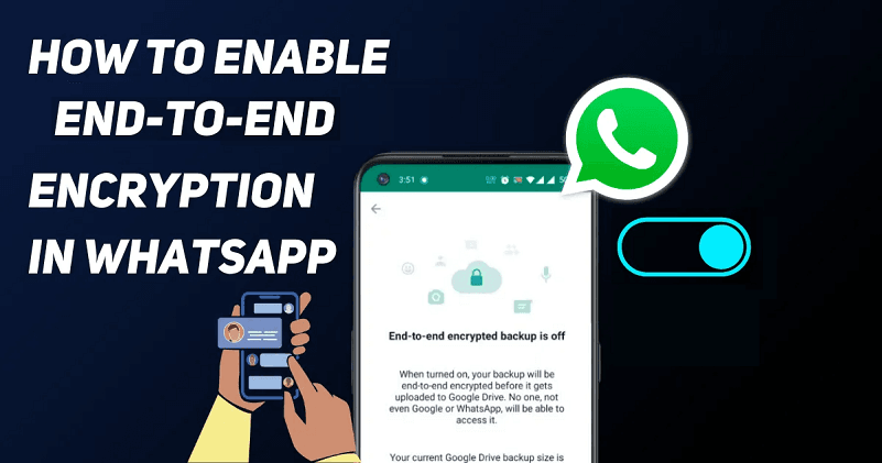 How To Enable End-To-End Encryption In Whatsapp